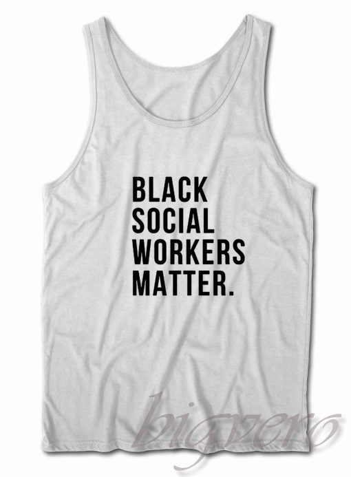 Black Social Workers Matter Tank Top White