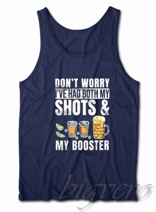 Dont Worry Ive Had Both My Shots Tank Top