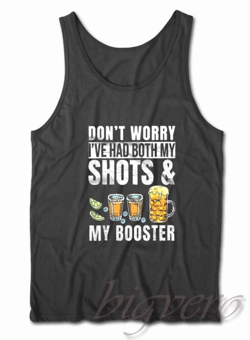 Dont Worry Ive Had Both My Shots Tank Top Black