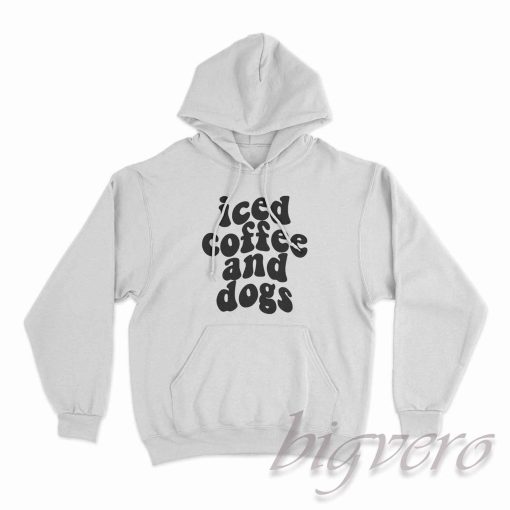 Iced Coffee and Dogs Hoodie White