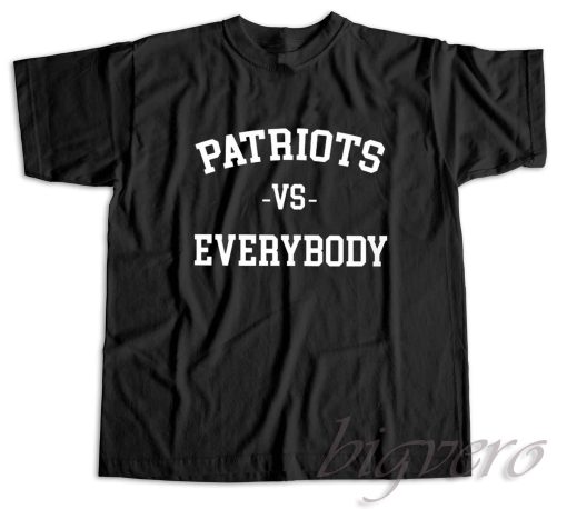 Patriots vs Everybody T-Shirt