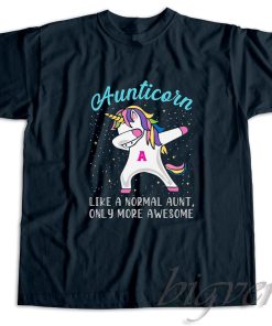 Aunticorn Only More Awesome T-Shirt