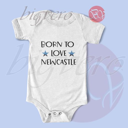 Born to love Newcastle Baby Bodysuits