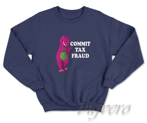 Commit Tax Fraud Sweatshirt Navy
