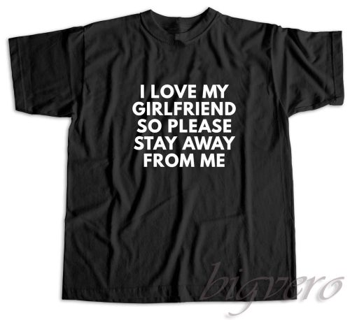 I Love My Girlfriend T-Shirt Black