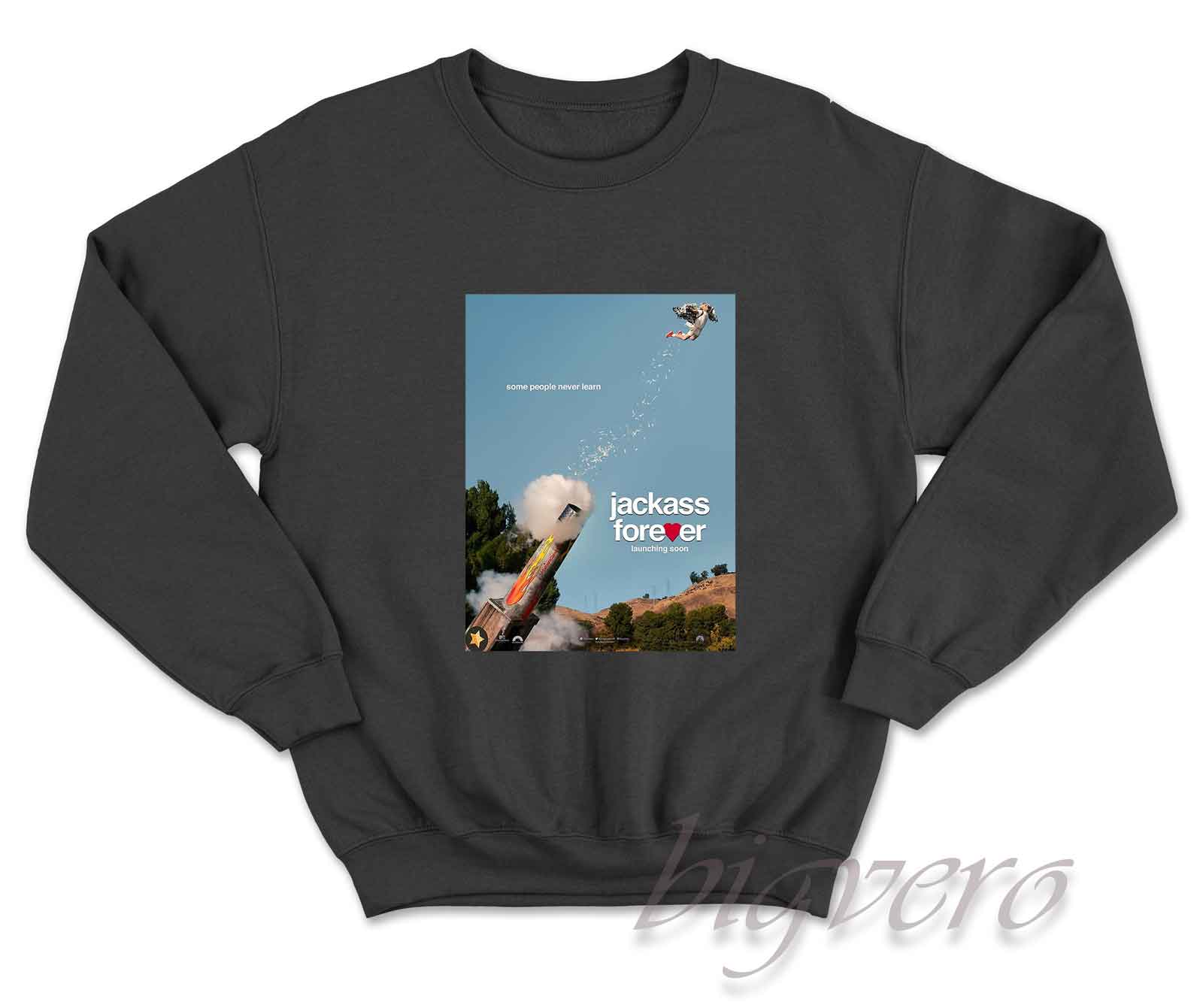 Buy! Jackass Forever Sweatshirt Big Vero Unique Fashion Store