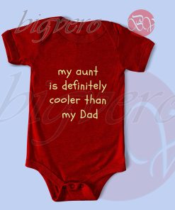 My Aunt is Cooler Than My Dad Baby Bodysuits