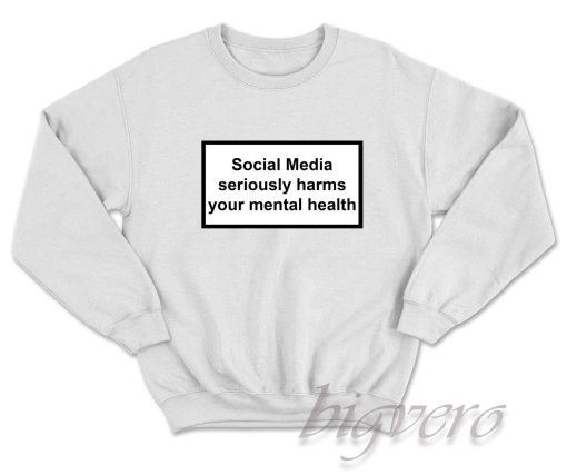 Seriously Harms Your Mental Health Sweatshirt