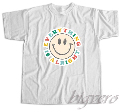 Everything Gonna Be Alright T-Shirt