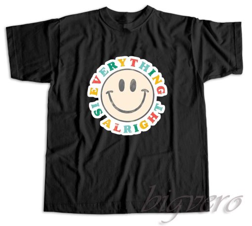 Everything Gonna Be Alright T-Shirt Black