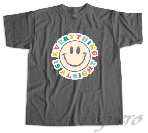Everything Gonna Be Alright T-Shirt Grey