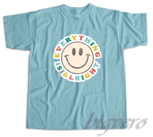 Everything Gonna Be Alright T-Shirt Light Blue