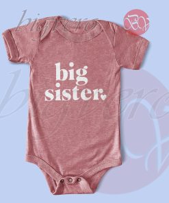 Big Sister Baby Bodysuits