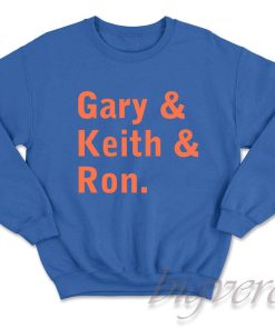Gary Keith and Ron Sweatshirt