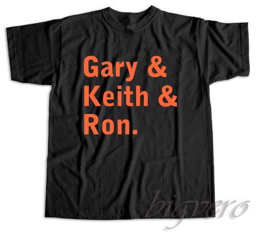 Gary Keith and Ron T-Shirt Color Black
