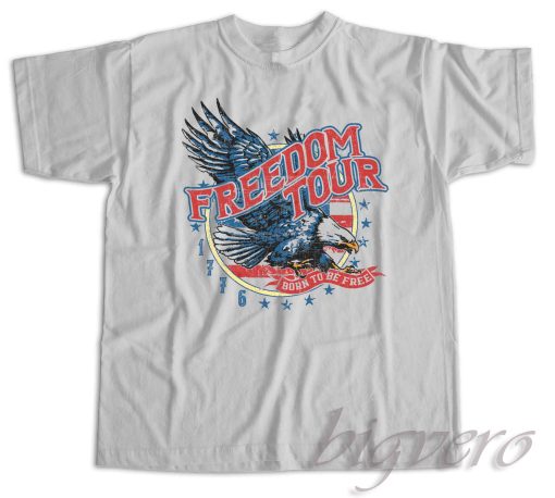 Freedom Tour Since 1776 T-Shirt