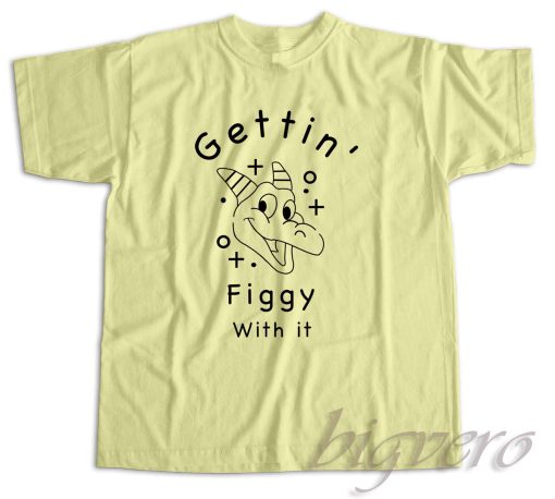 Gettin Figgy With It T-Shirt Color Cream