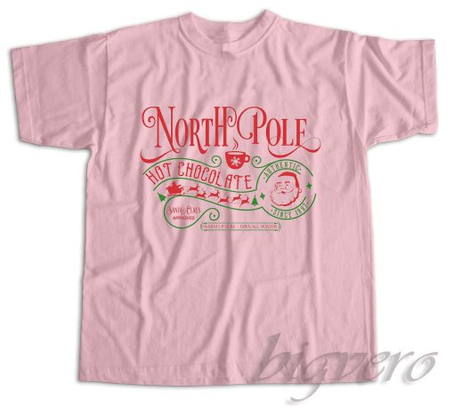 North Pole Hot Chocolate Christmas T-Shirt Color Baby Pink