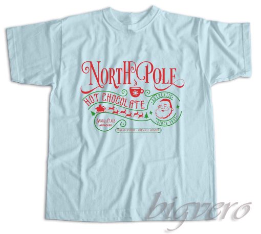 North Pole Hot Chocolate Christmas T-Shirt Color Light Blue