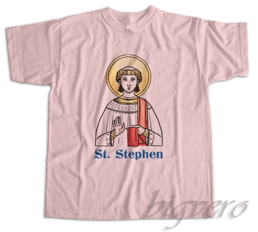 St. Stephen's Day T-Shirt Color Baby Pink