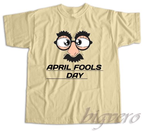 April Fool's Day T-Shirt Color Cream