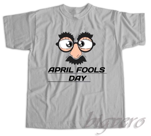 April Fool's Day T-Shirt Color Grey