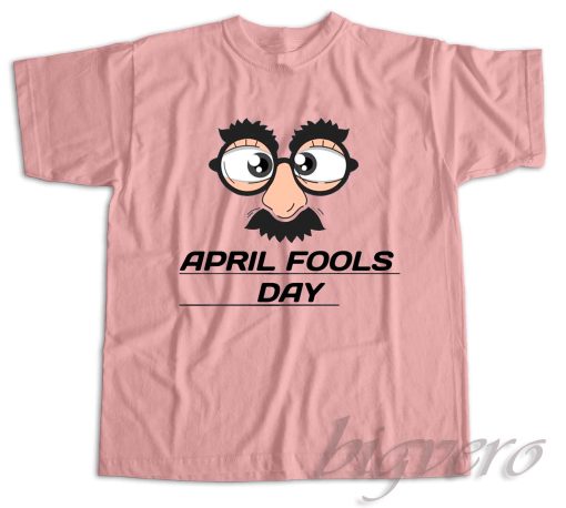 April Fool's Day T-Shirt Color Pink