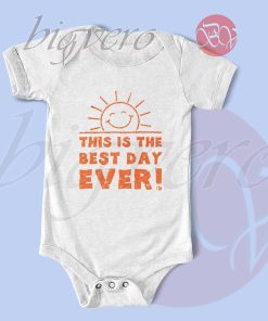 This Is The Best Day Ever Baby Bodysuits