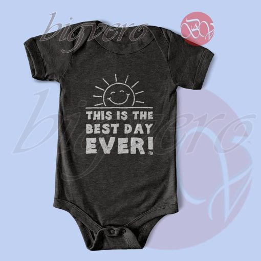 This Is The Best Day Ever Baby Bodysuits Color Black