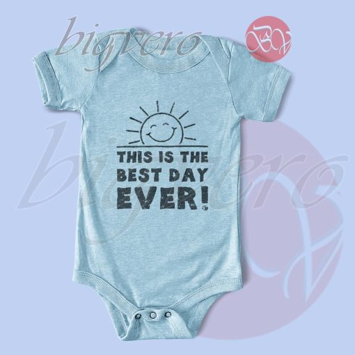 This Is The Best Day Ever Baby Bodysuits Color Light Blue
