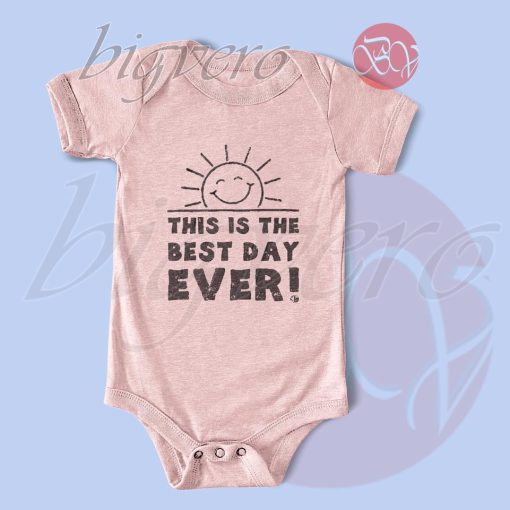 This Is The Best Day Ever Baby Bodysuits Color Pink