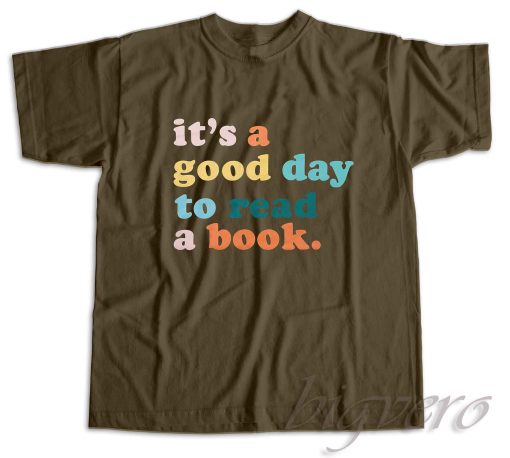 It's A Good Day To Read A Book T-Shirt Color Brown