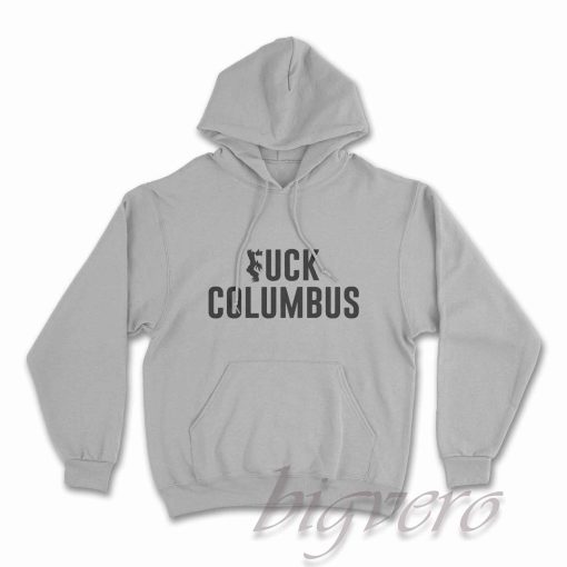 Fuck Columbus Hoodie Color Grey