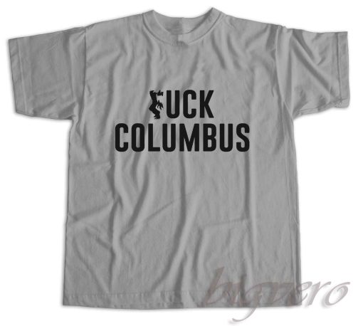 Fuck Columbus T-Shirt Color Grey