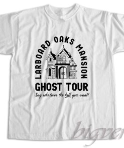 Larboard Oaks Mansion Ghost Tour T-Shirt