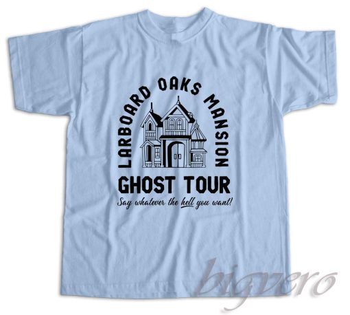 Larboard Oaks Mansion Ghost Tour T-Shirt Color Light Blue