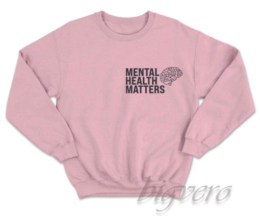 Mental Health Matters Sweatshirt Color Pink