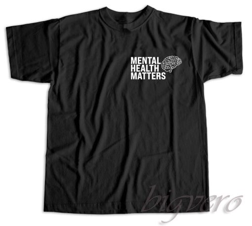 Mental Health Matters T-Shirt Color Black