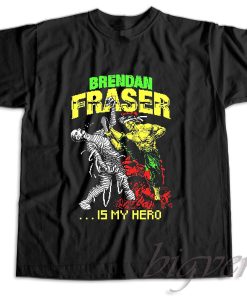 Brendan Fraser is My Hero T-Shirt