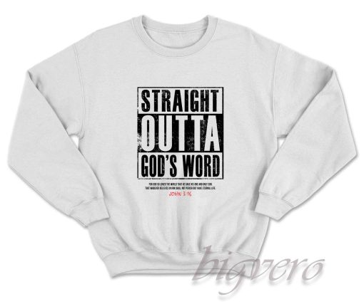Straight Outta God's Word Sweatshirt