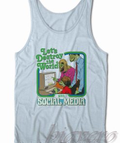 Let's Destroy the World with Social Media Tank Top