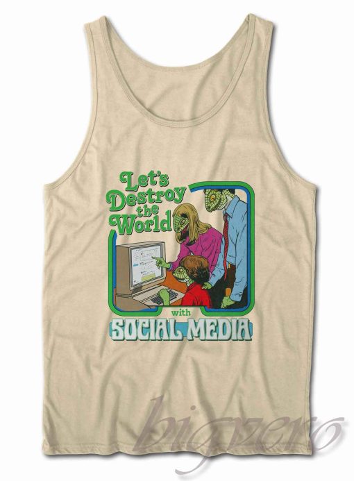 Let's Destroy the World with Social Media Tank Top Color Cream