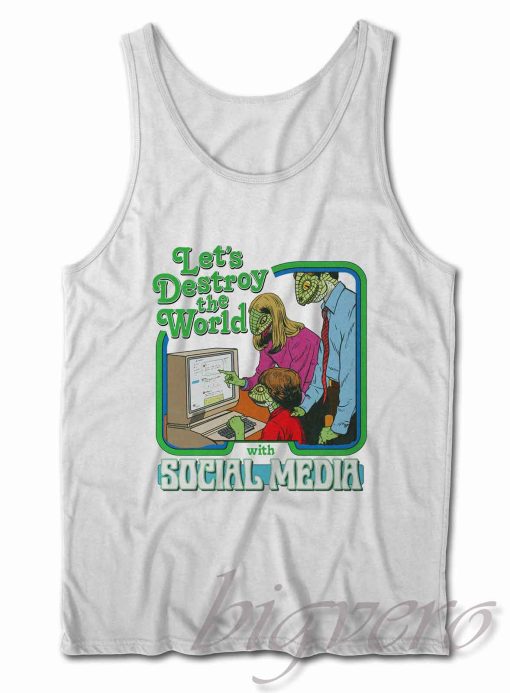 Let's Destroy the World with Social Media Tank Top Color White