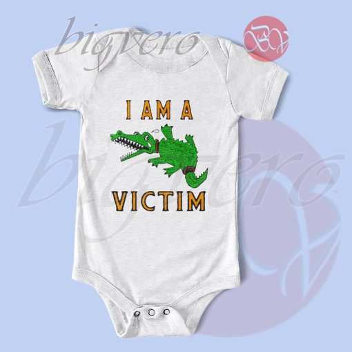 I Am A Victim Baby Bodysuits