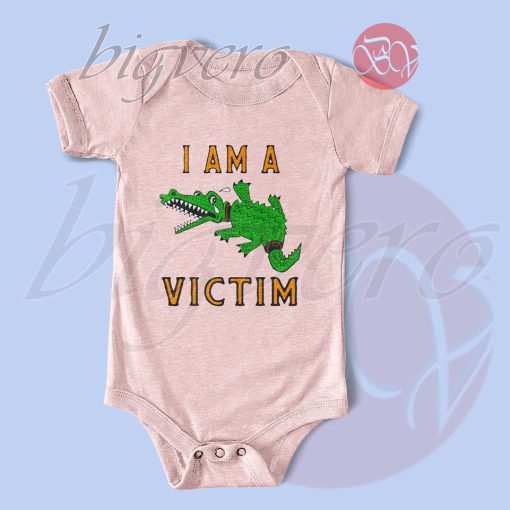 I Am A Victim Baby Bodysuits Color Light Pink