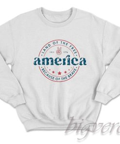 4th Of July Land Of The Free Sweatshirt