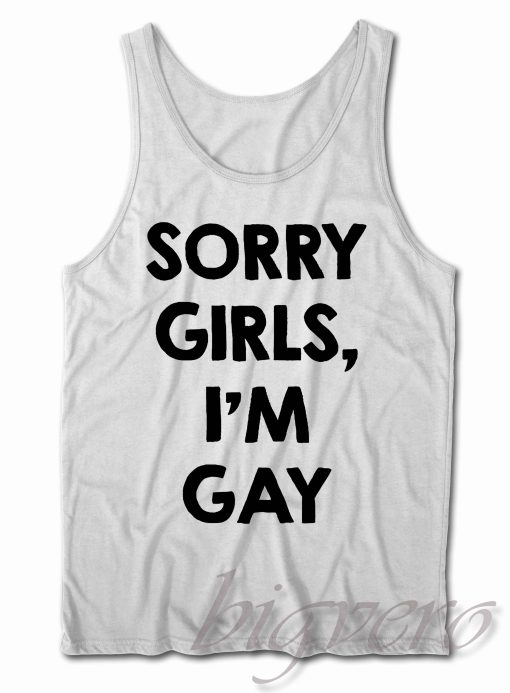 Sorry Girls Im Gay Pride