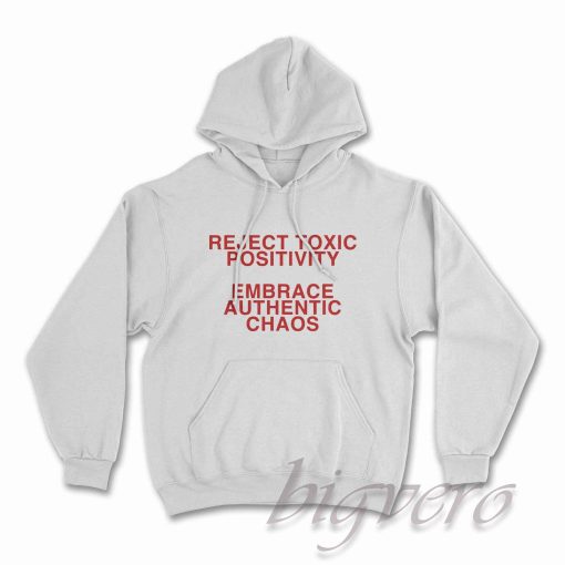 Reject Toxic Positivity Hoodie