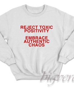 Reject Toxic Positivity Sweatshirt
