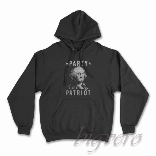 George Washington Party Like A Patriot Hoodie